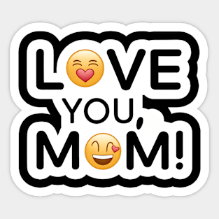 Love you Mom Sticker